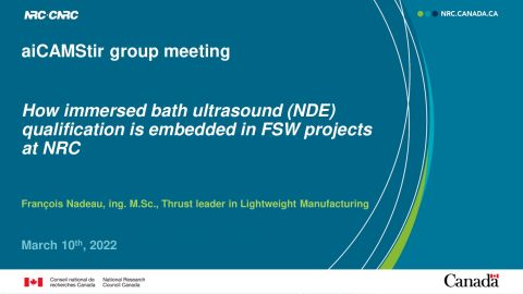 How Immersed Bath Ultrasounds (NDE) Qualification is Embedded in FSW Projects at NRC