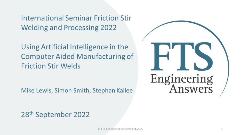 Mike Lewis, Simon Smith, Stephan Kallee - Using AI in the Computer Aided Manufacturing of Friction Stir Welds - ISFSWP 2021, Lübeck, 28 Sep 2022 - 01.JPG